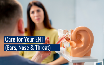 Care for Your ENT (Ears, Nose & Throat)