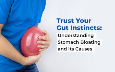 Trust Your Gut Instincts: Understanding Stomach Bloating and Its Causes