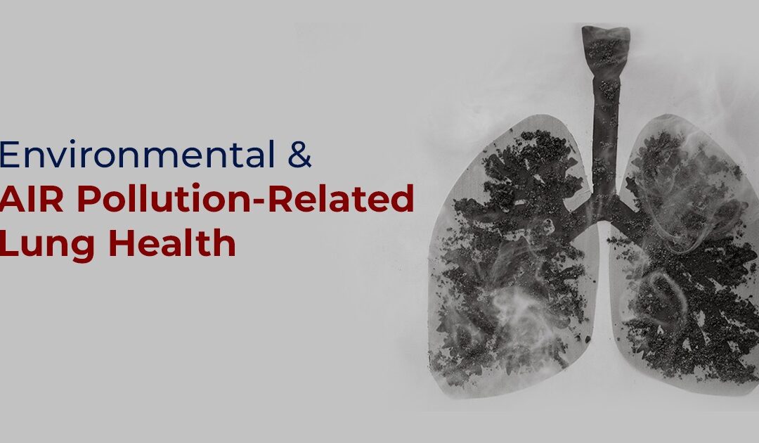 Environmental & Air Pollution-related Lung Health